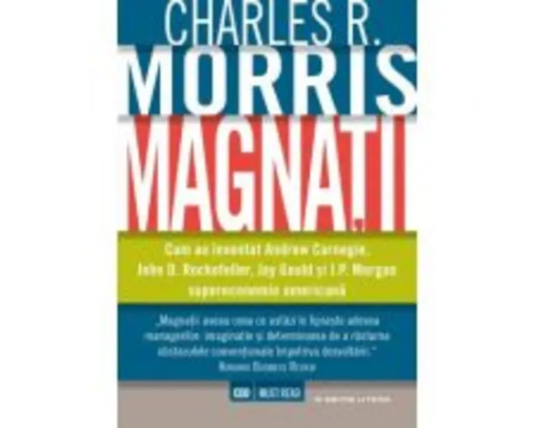 Magnatii - Charles R. Morris