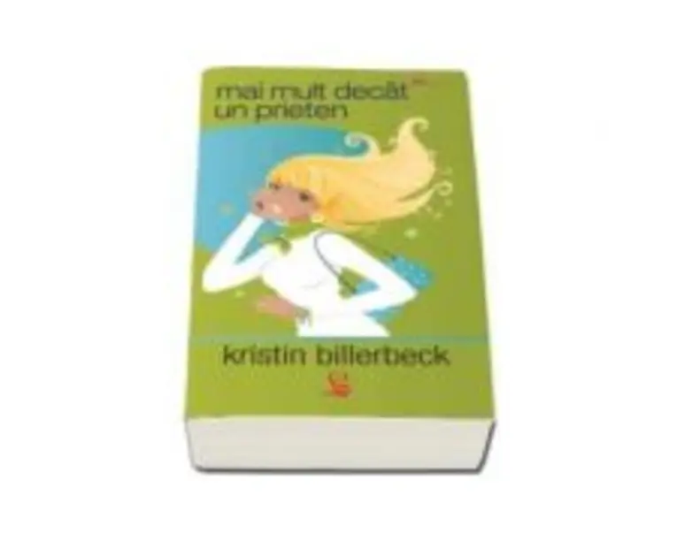 Mai mult decat un prieten - Kristin Billerbeck