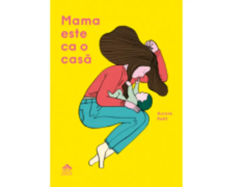 Mama este ca o casa - Aurore Petit