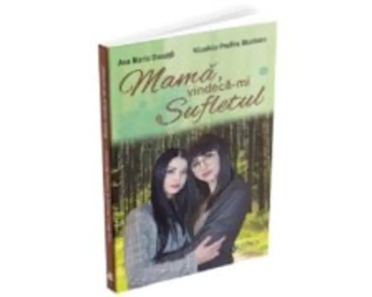 Mama, vindeca-mi sufletul - Ana Maria Ducuta