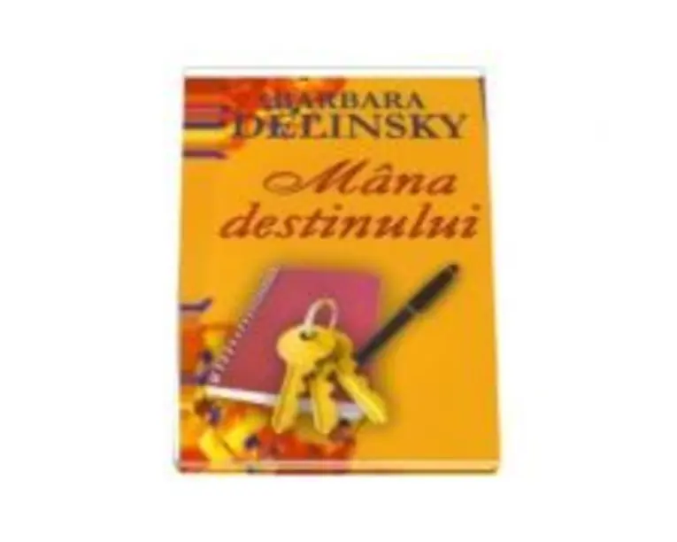 Mana destinului - Barbara Delinsky