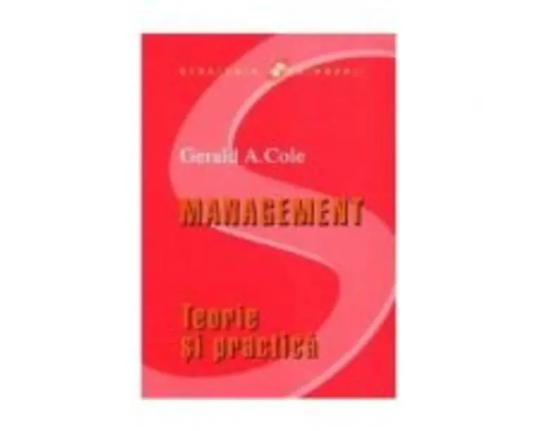 Management. Teorie si practica - Gerald A. Cole