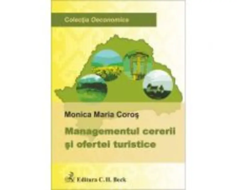 Managementul cererii si ofertei turistice - Monica Maria Coros