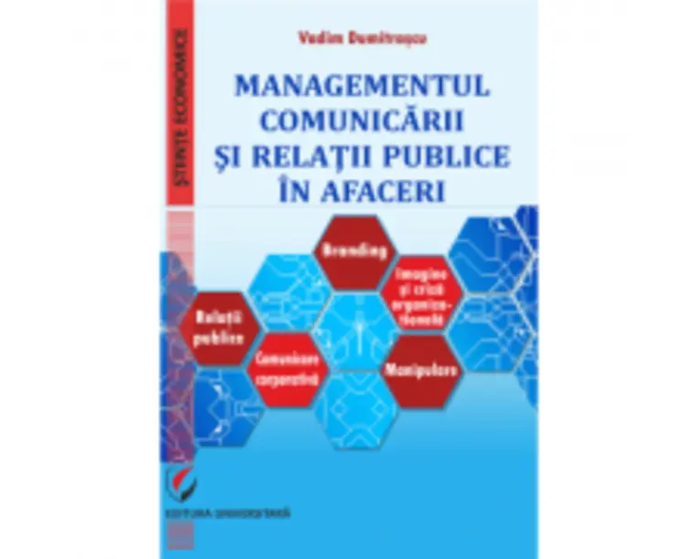 Managementul comunicarii si relatii publice in afaceri - Vadim Dumitrascu