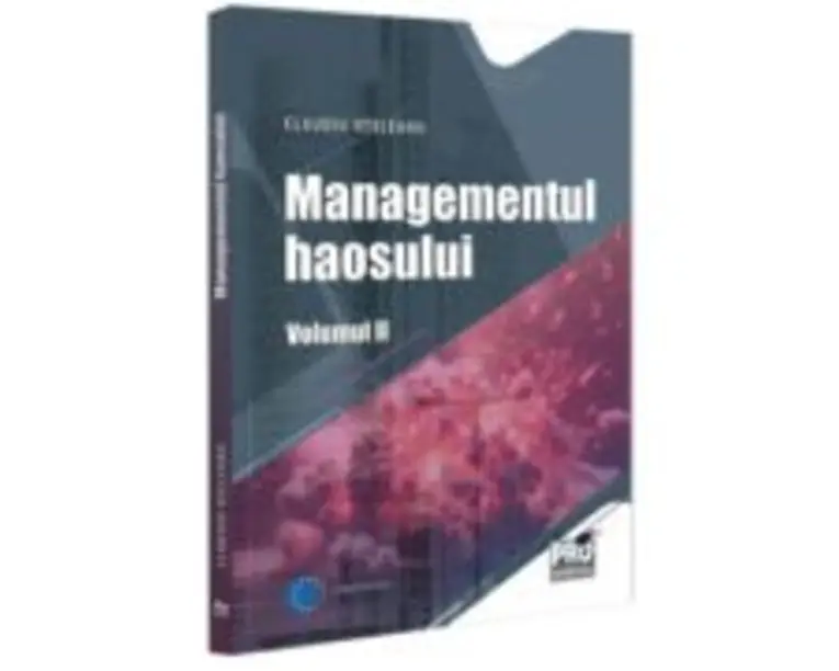 Managementul Haosului. Volumul 2 - Claudiu Oteleanu