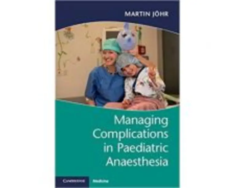 Managing Complications in Paediatric Anaesthesia - Martin Johr