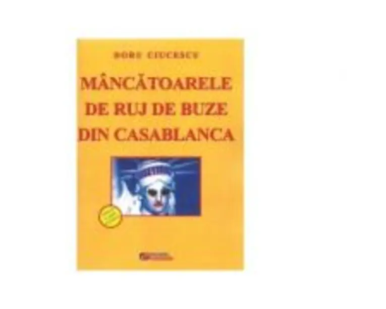 Mancatoare de ruj de buze din Casablanca - Doru Ciucescu