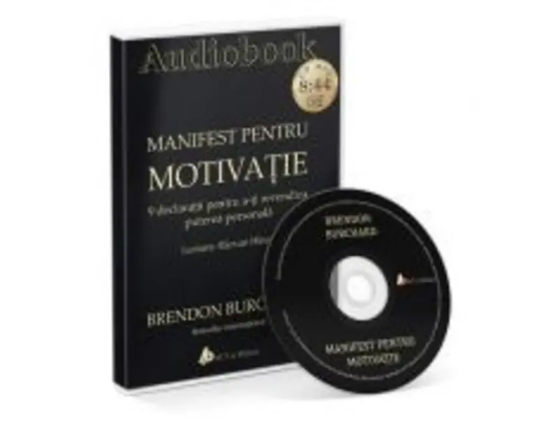 Manifest pentru Motivatie. 9 declaratii pentru a-ti Revendica Puterea Personala. Audiobook - Brendon Burchard