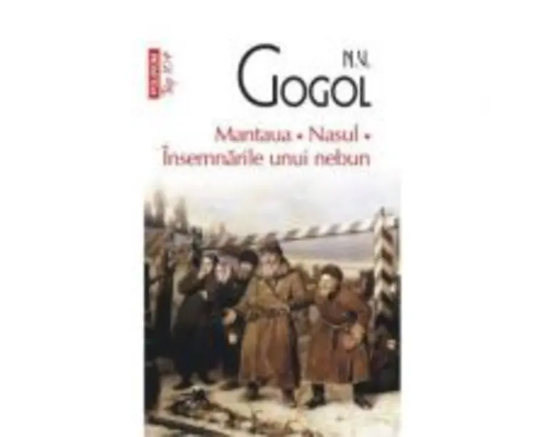 Mantaua. Nasul. Insemnarile unui nebun - N. V. Gogol