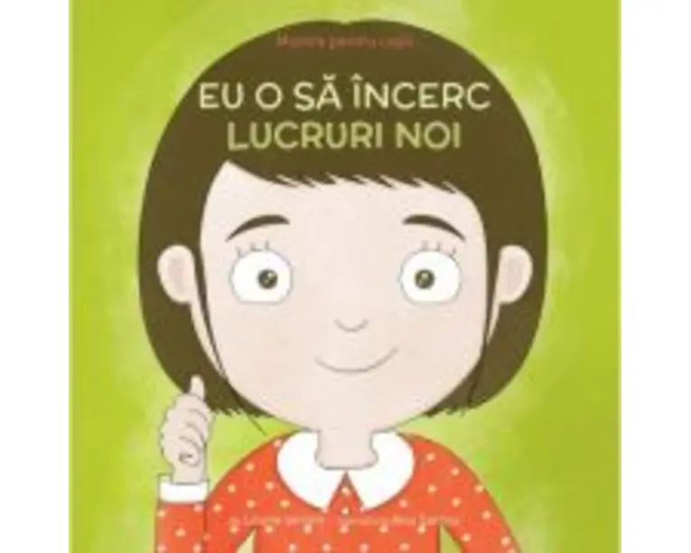 Mantre pentru copii. Volumul 5. Eu o sa incerc lucruri noi - Laurie N. Wright