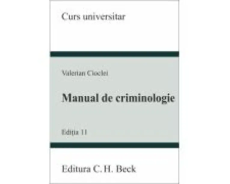 Manual de criminologie. Editia 11 - Valerian Cioclei