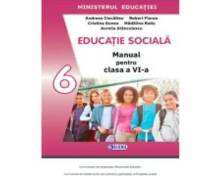 Manual de Educatie Sociala pentru clasa a 6-a - Andreea Ciocalteu