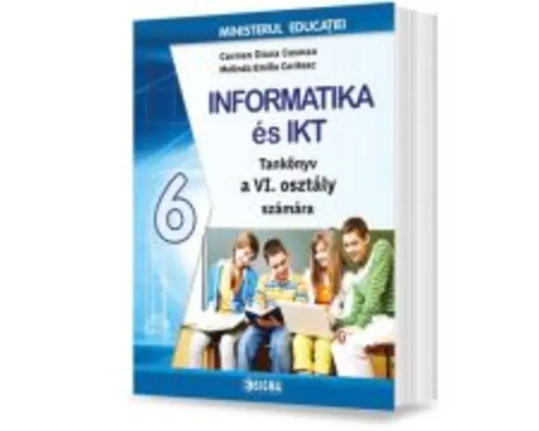Manual de INFORMATICA SI TIC pentru clasa a 6-a in limba maghiara - Carmen Diana Cosman