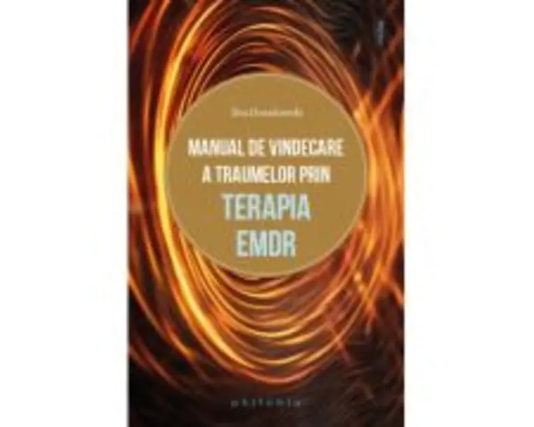 Manual de vindecare a traumelor prin terapia EMDR - Eva Drozdowski