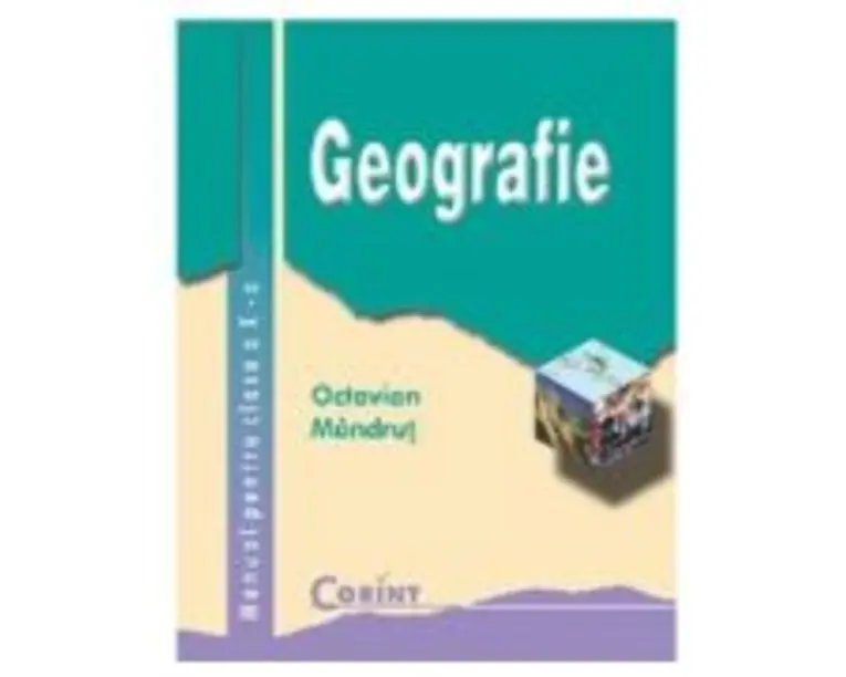Manual geografie clasa a 10-a - Octavian Mandrut