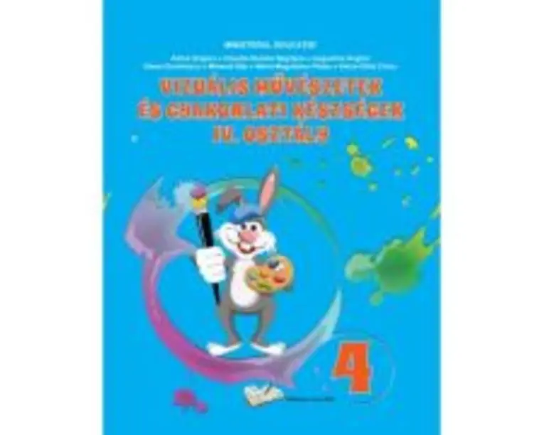 Arte vizuale si abilitati practice limba maghiara. Manual clasa a 4-a - Adina Grigore