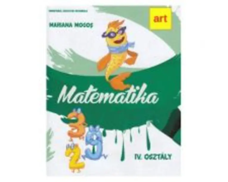Manual matematica. Clasa a 4-a. In limba maghiara. Matematika. 4. Osztaly - Mariana Mogos