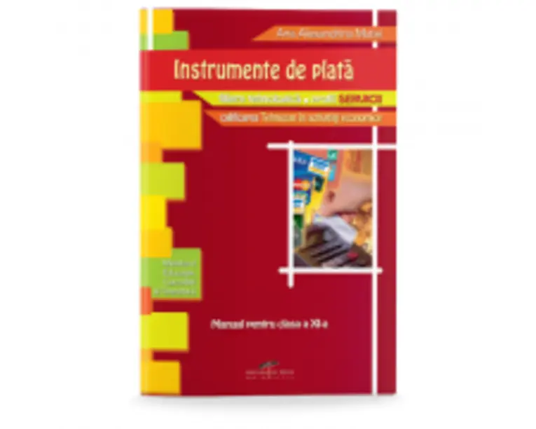 Manual pentru clasa a 11-a. Instrumente de plata - Alexandrina Ana Matei