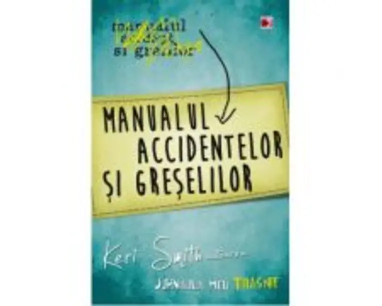 Manualul accidentelor si greselilor - Keri Smith