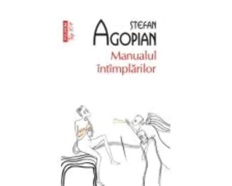 Manualul intamplarilor. Editie de buzunar - Stefan Agopian