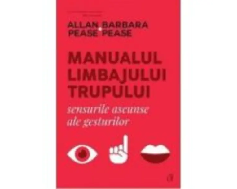 Manualul limbajului trupului. Sensurile ascunse ale gesturilor - Allan Pease, Barbara Pease