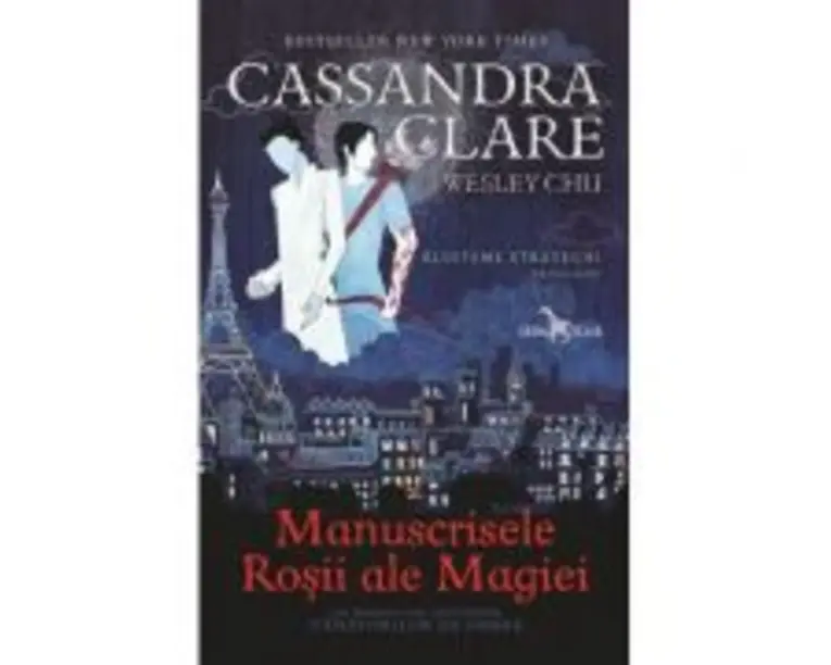 Manuscrisele Rosii ale Magiei. Primul volum al seriei Blesteme stravechi - Cassandra Clare, Wesley Chu