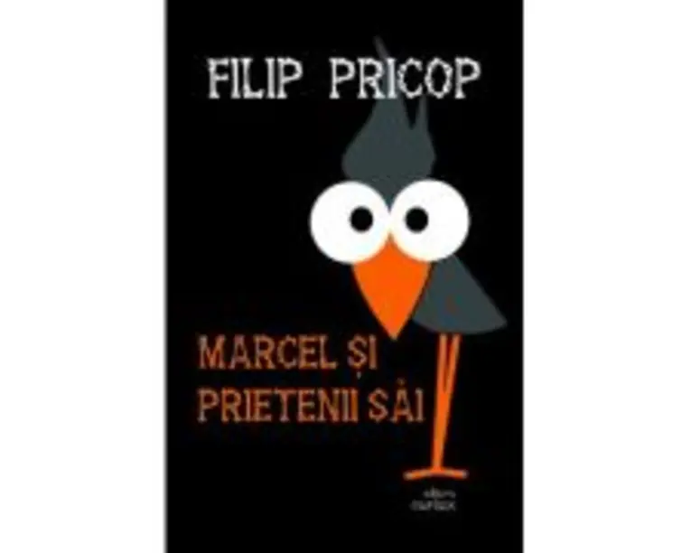 Marcel si prietenii sai - Filip Pricop