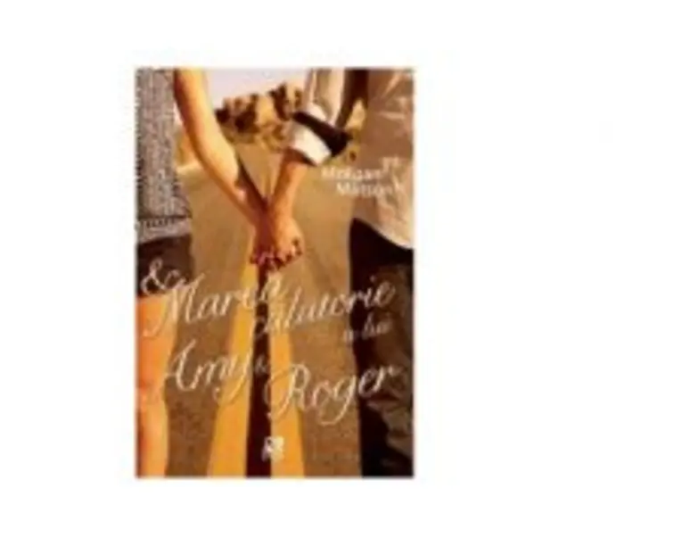 Marea calatorie a lui Amy si Roger - Morgan Matson