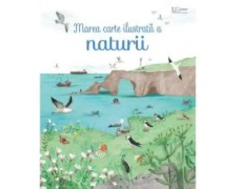 Marea carte ilustrata a naturii (Usborne) - Usborne Books