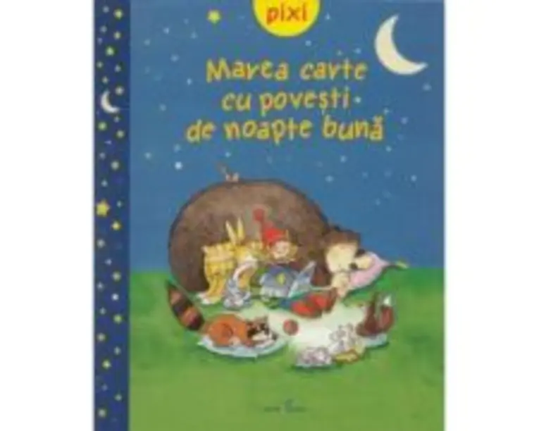 Pixi. Marea carte cu povesti de noapte buna