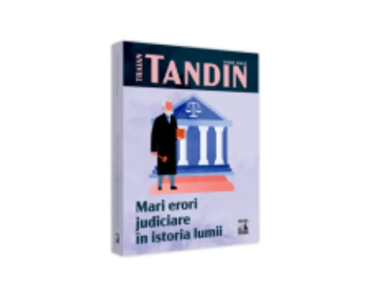 Mari erori judiciare in istoria lumii - Traian Tandin