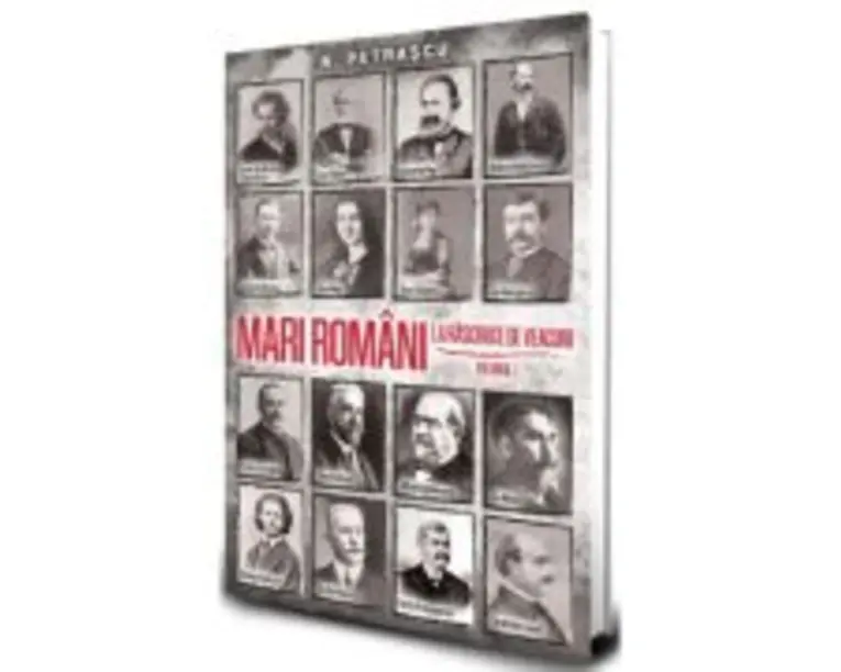 Mari romani la rascruce de veacuri vol. 1 - Nicolae Petrascu