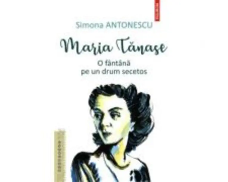 Maria Tanase. O fantana pe un drum secetos - Simona Antonescu