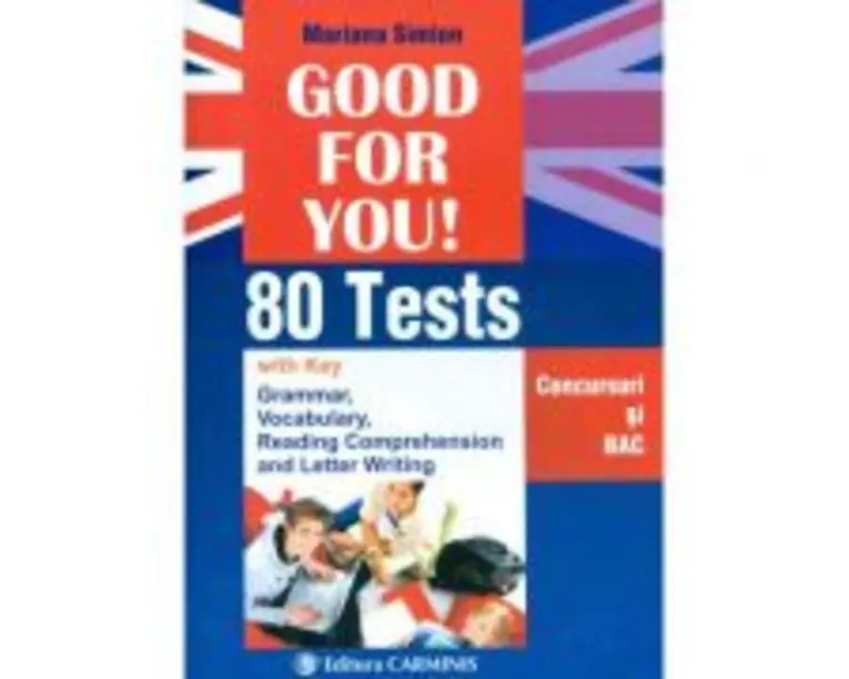 Good For You! 80 Tests. Concursuri si BAC - Mariana Simion