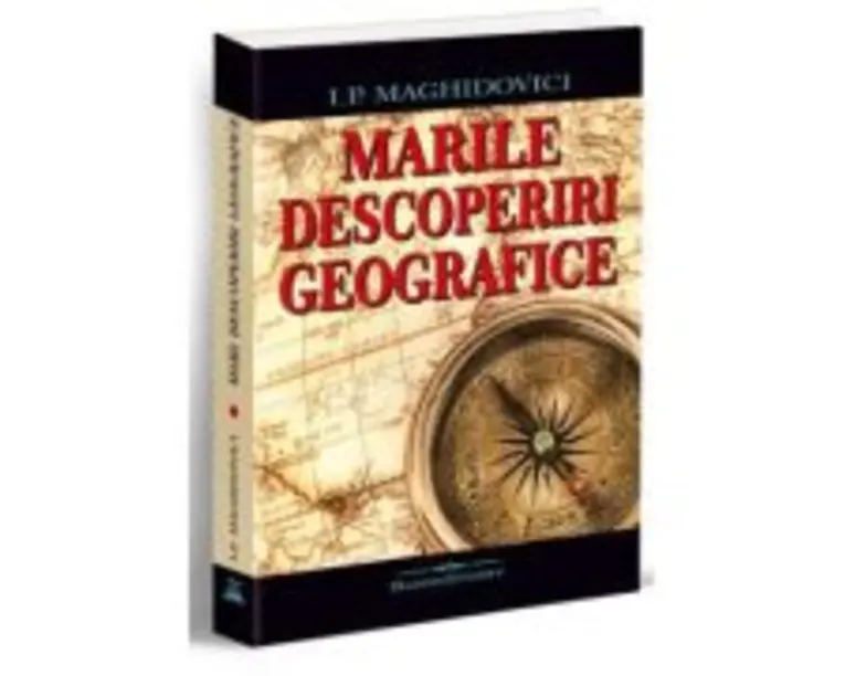 Marile descoperiri geografice - I. P. Maghidovici