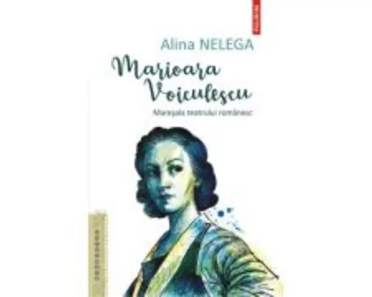 Marioara Voiculescu. Maresala teatrului romanesc - Alina Nelega