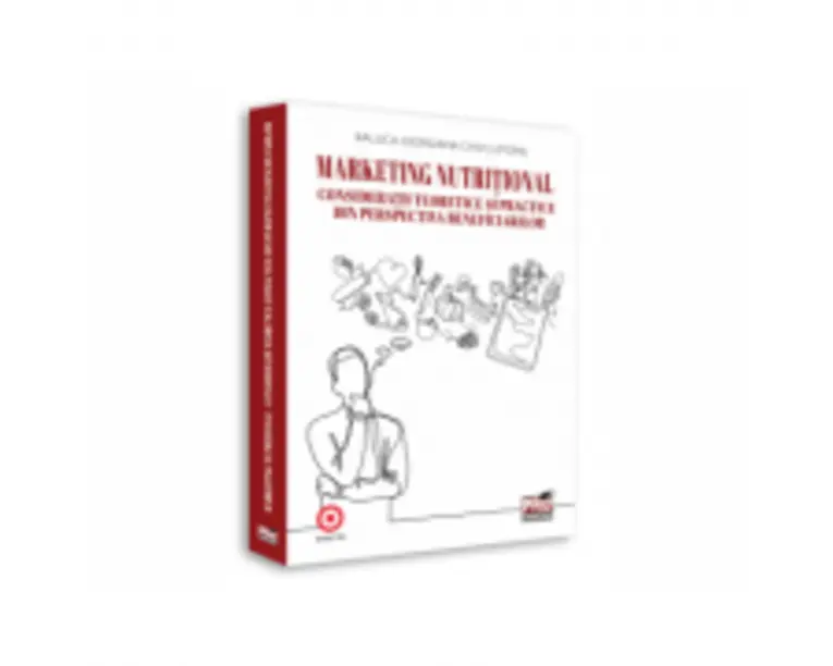 Marketing nutritional. Consideratii teoretice si practice din perspectiva beneficiarilor - Raluca-Giorgiana Chivu