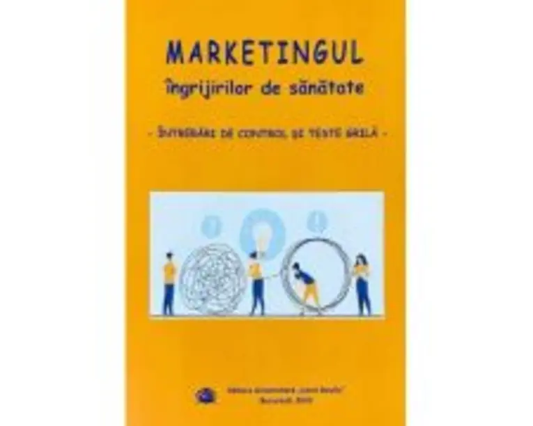 Marketingul ingrijirilor de sanatate. Intrebari de control si teste-grila - Victor Lorin Purcarea