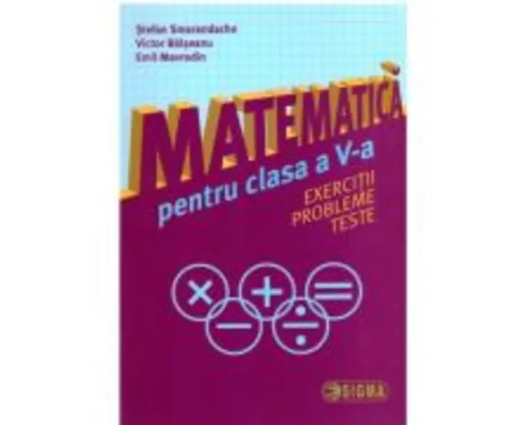 Matematica pentru clasa a 5-a. Exercitii, probleme, teste - Stefan Smarandache