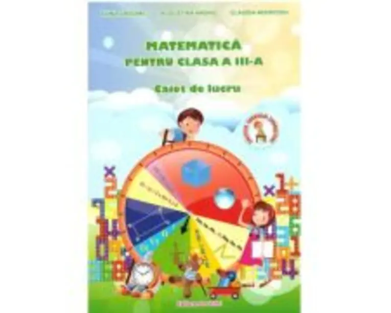 Matematica. Caiet de lucru pentru clasa a 3-a - Augustina Anghel