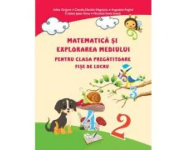 Matematica si explorarea mediului pentru clasa pregatitoare. Fise de lucru - Adina Grigore