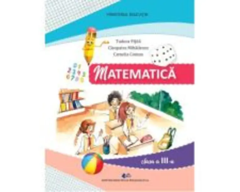 Matematica si explorarea mediului. Manual pentru clasa a 3-a - Tudora Pitila, Cleopatra Mihailescu