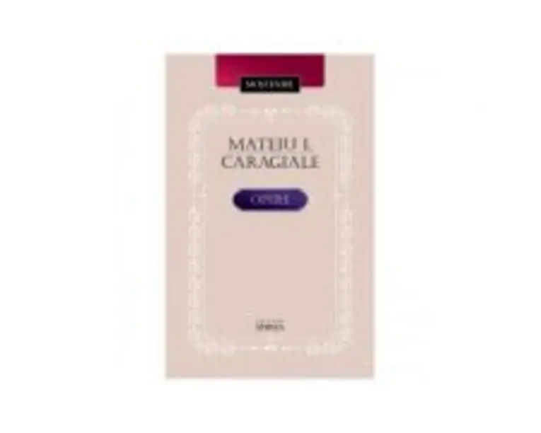 Opere - Mateiu I. Caragiale