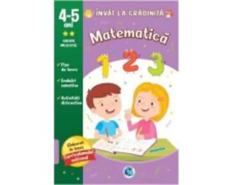 MATEMATICA 4-5 ani. Invat la gradinita