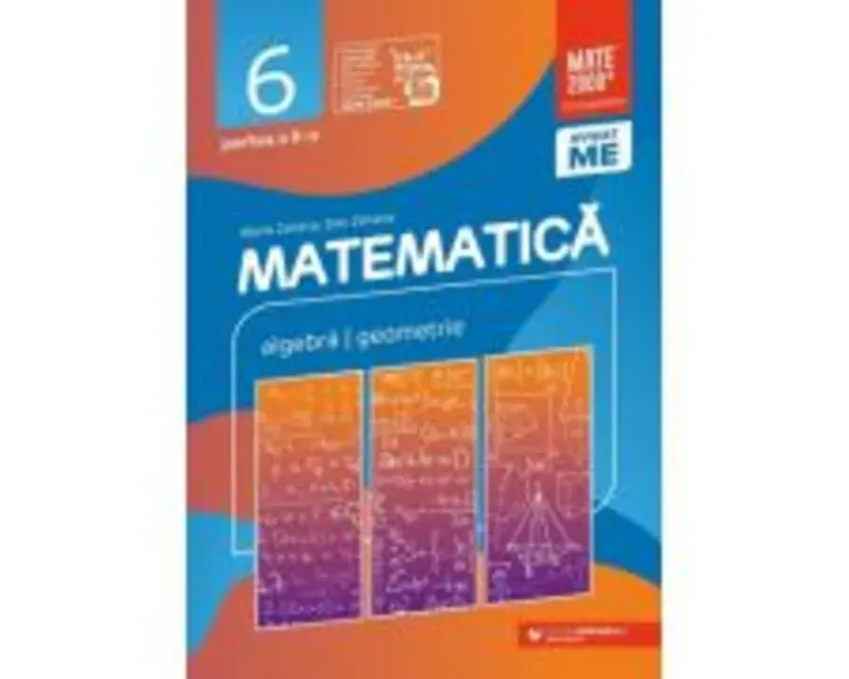 Matematica. Algebra, geometrie. Clasa a 6-a. 2024-2025 Consolidare. Partea a 2-a - Maria Zaharia