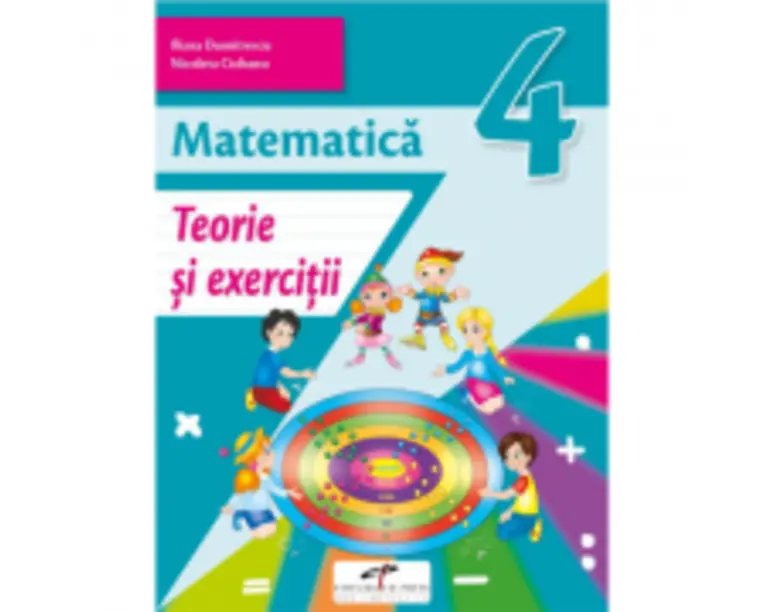 Matematica. Caiet de activitati. Clasa a 4-a - Iliana Dumitrescu
