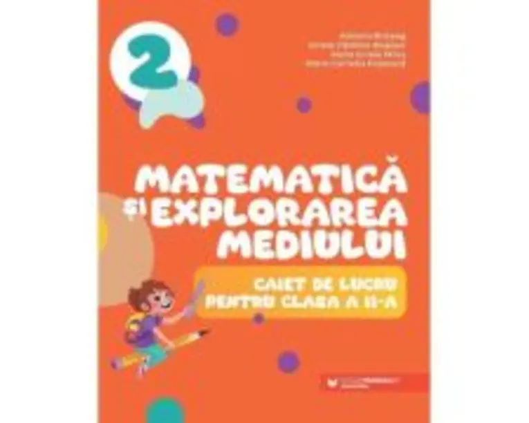 Matematica si explorarea mediului. Caiet de lucru pentru clasa a 2-a - Adriana Briceag
