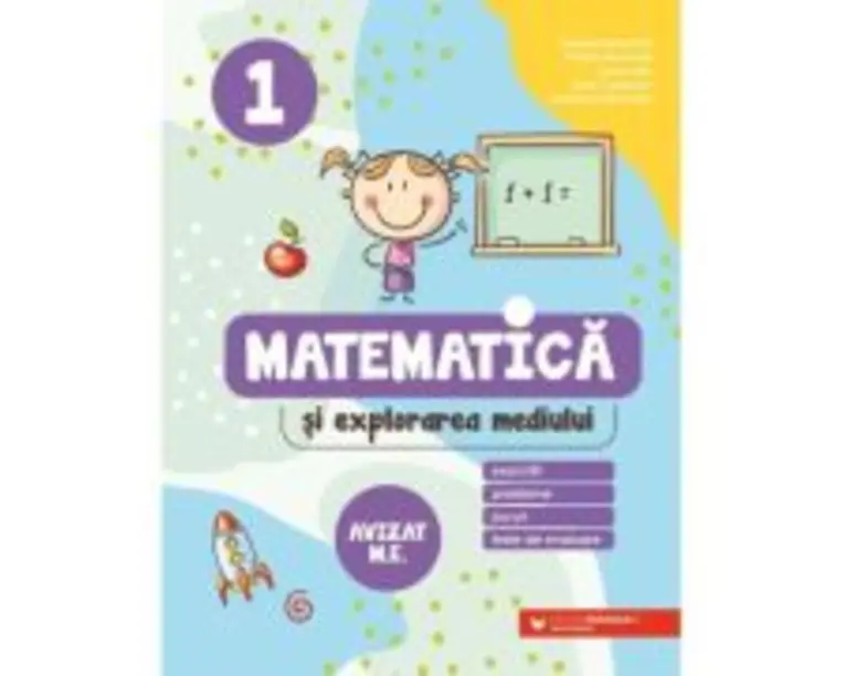 Matematica si explorarea mediului. Exercitii, probleme, jocuri, teste de evaluare. Clasa 1 - Daniela Berechet