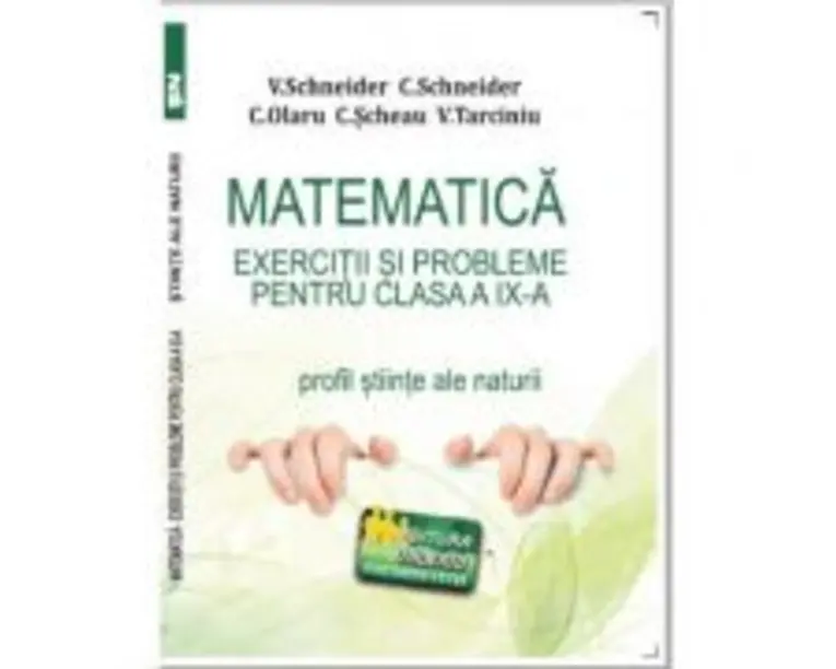 Matematica Exercitii si probleme pentru clasa a 9-a. Profil stiinte ale naturii - Virgiliu Schneider