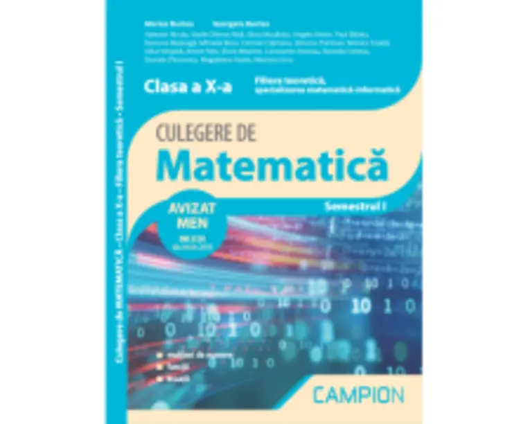 Culegere de matematica. Clasa a 10-a. Semestrul 1. Filiera teoretica, specializarea matematica-informatica - Marius Burtea